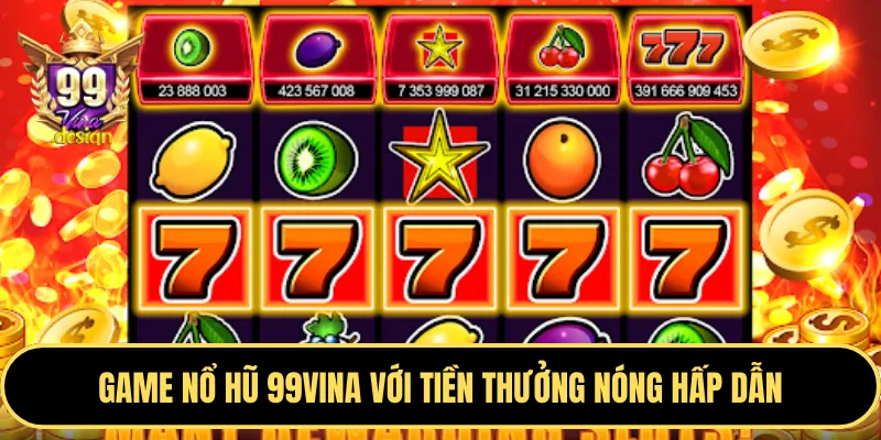 Game nổ hũ video 5 cuộn với đồ họa hiện đại